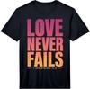 Mens Love Never Fails Bible Verse 1 Corinthians 13:8 Performance T-Shirt