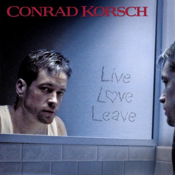 

CD CONRAD KORSCH - Live Love Leave SM001 Scrumptious Mus 2009 US Rock Used