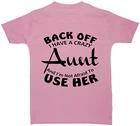 

Back Off Crazy Aunt Baby Children s T-Shirt Top 0-3M-5-6yrs Boy Girl Funny Gift 140