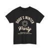 Dougs Winter Party February Invite Winter Party Celebrate T-Shirt