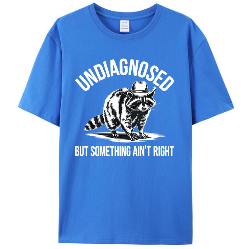 Undiagnosed But Something Ain't Right Funny Cowboy Raccoon Men's T-Shirt Clothing Women Cotton Short Sleeve Round Neck Tops Tees