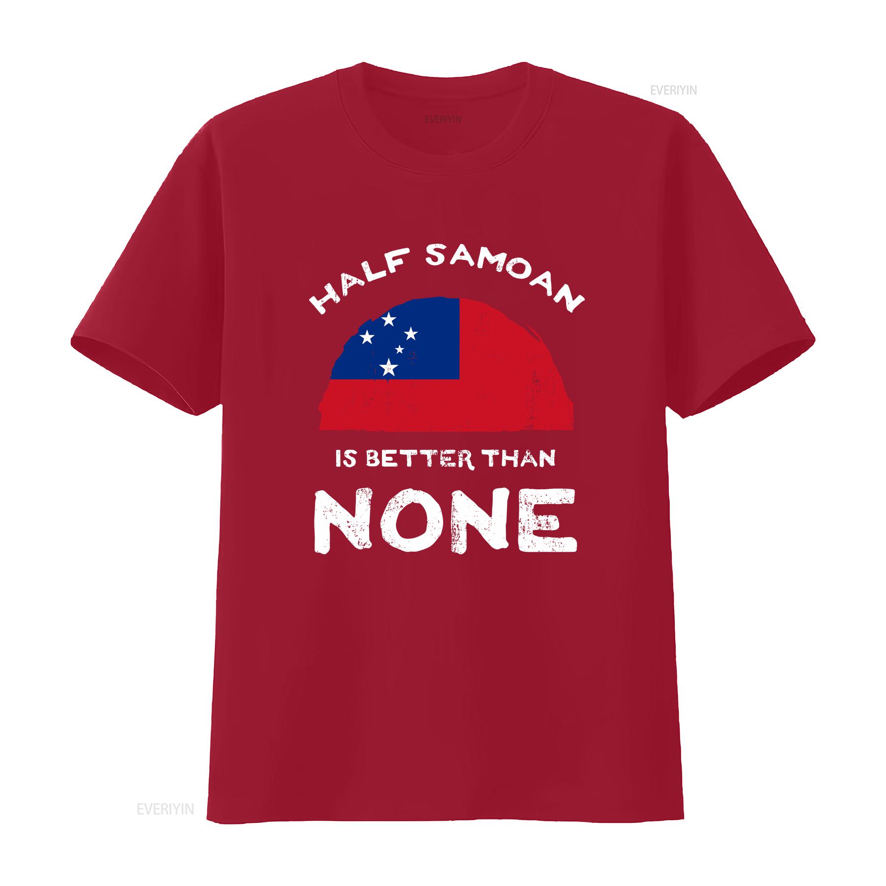 Half Samoan Is Better Than None T Shirt Flag Of Samoa Dual Citizenship Multi Nationality Design American GifT vintage Washed S