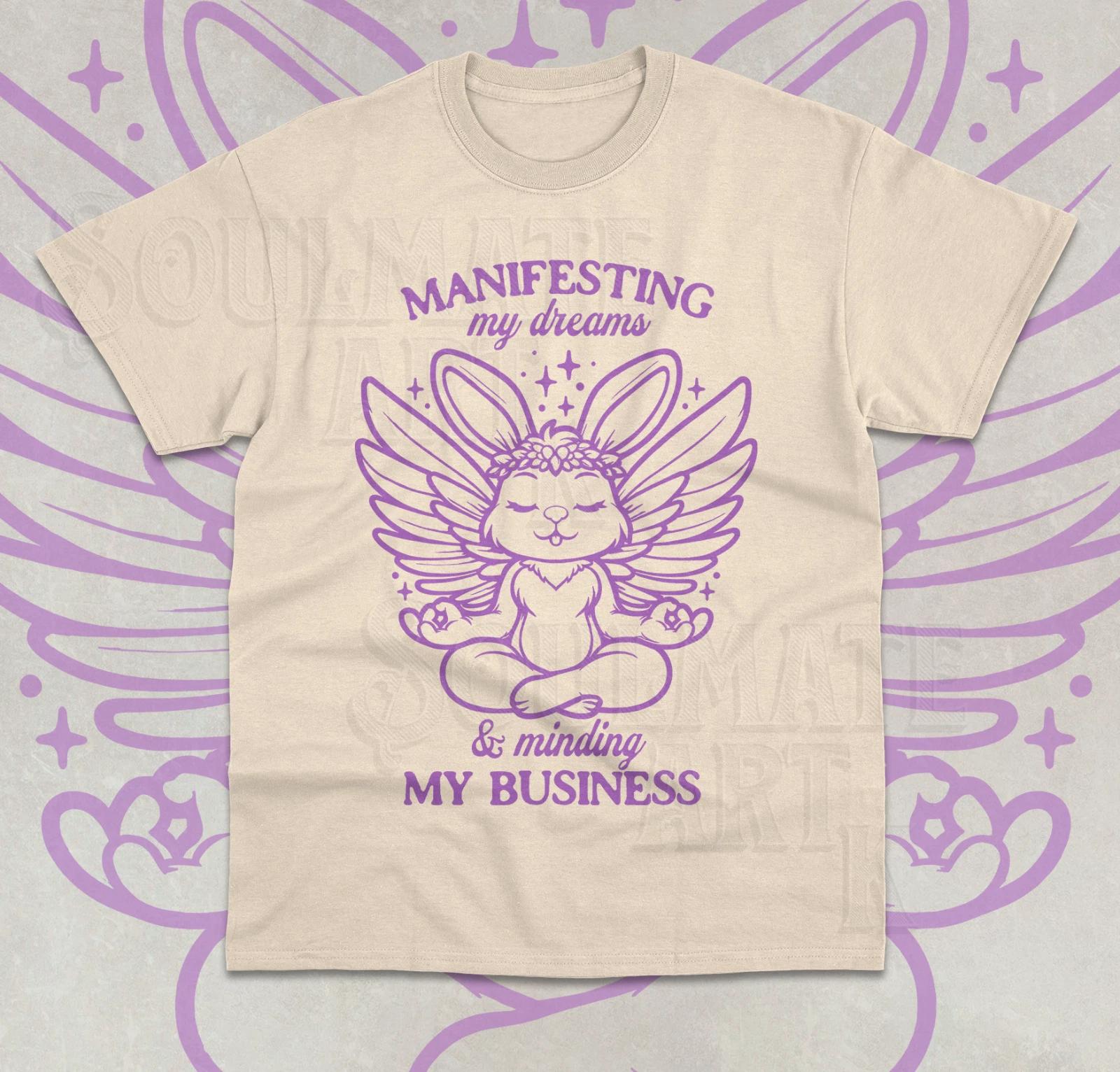 Manifesting Dreams T- Shirt Minding My Business Positive Vibes Mindfulness  Shirt XL