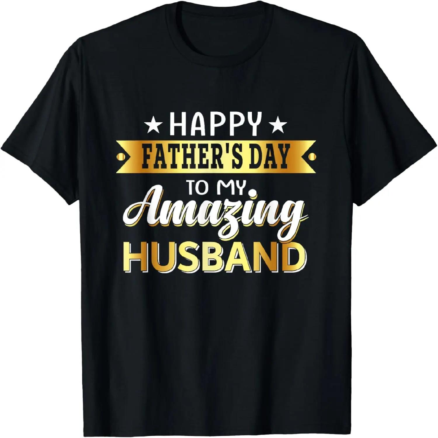 

Happy Father s Day to My Amazing Husband, Design from wife T-Shirt XXXXXL різнокольоровий