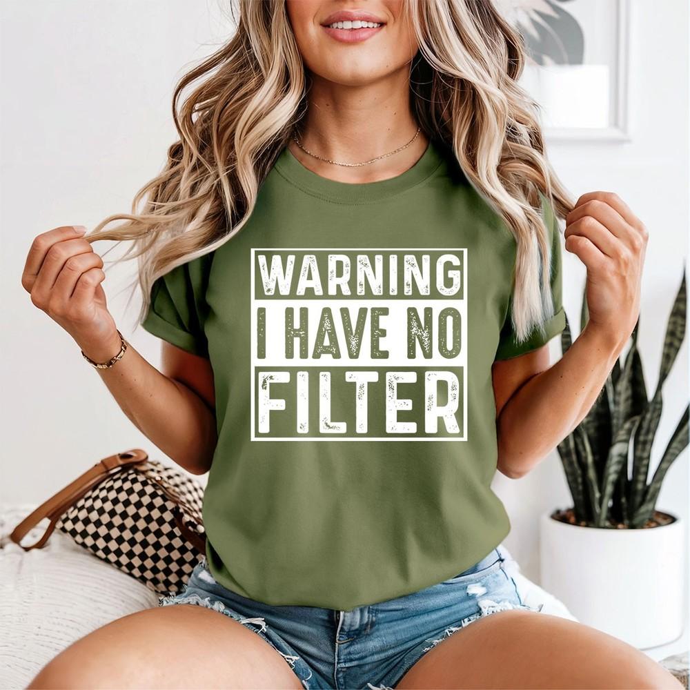 Warning I Have No Filter Humor Unisexs TShirt Expressive Graphic Tee