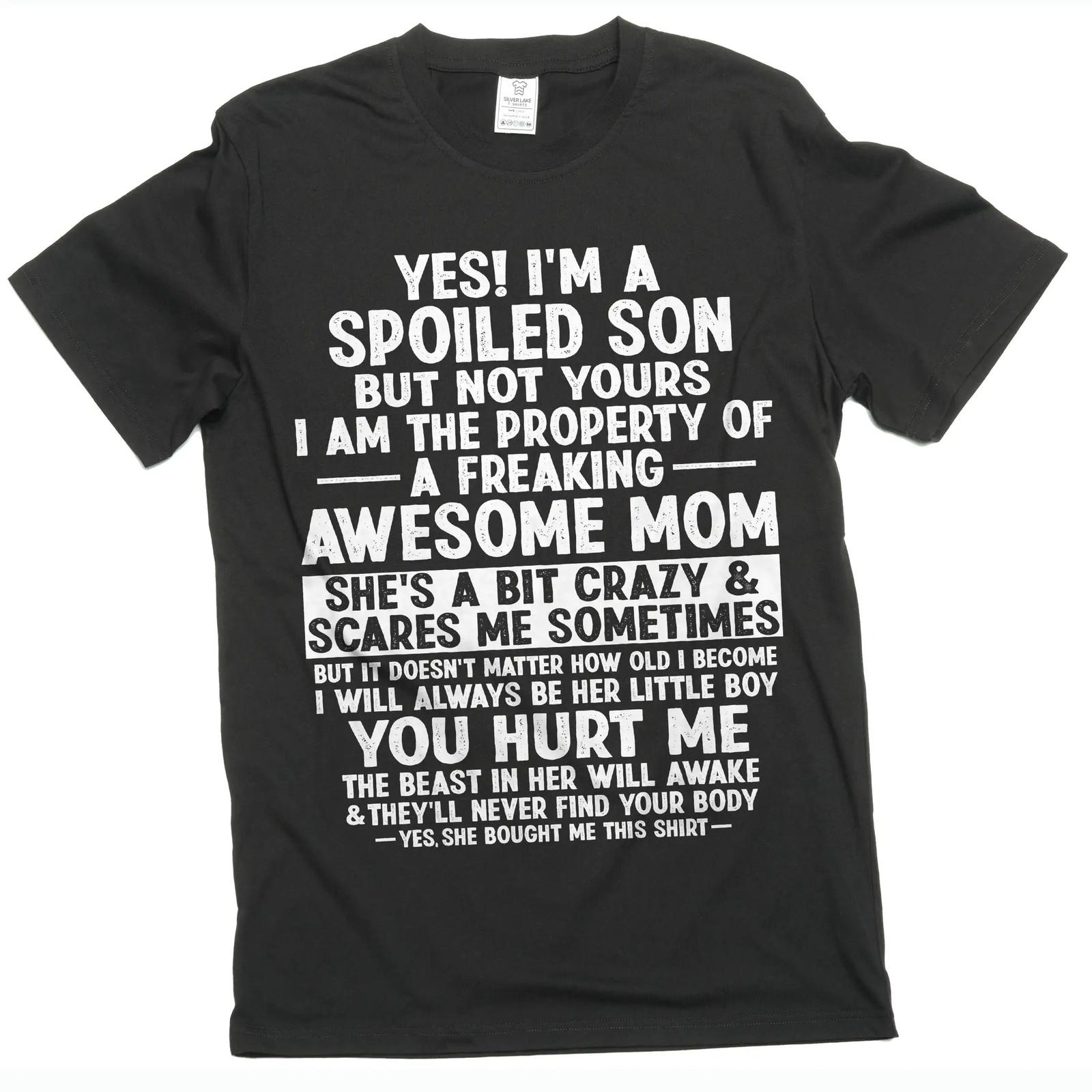 Men s funny spoiled son gift from mom T-Shirt Mens Womens Tees Top Son s birthday tee shirt S