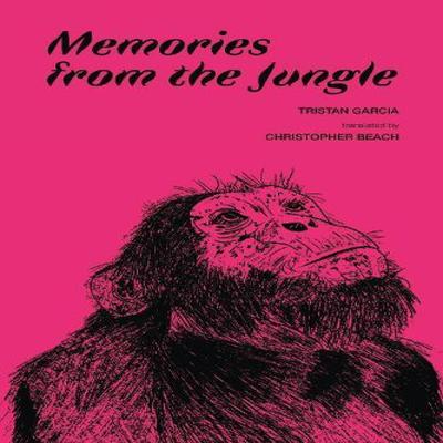 Memories from the Jungle by Tristan Garcia Paperback Book 9781496238535