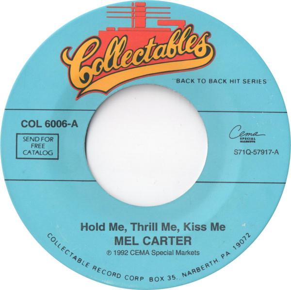 

7inch Record MEL CARTER Hold Me Thrill Me Kiss Me Band COL6006 Collectables 1992 US Pop Used