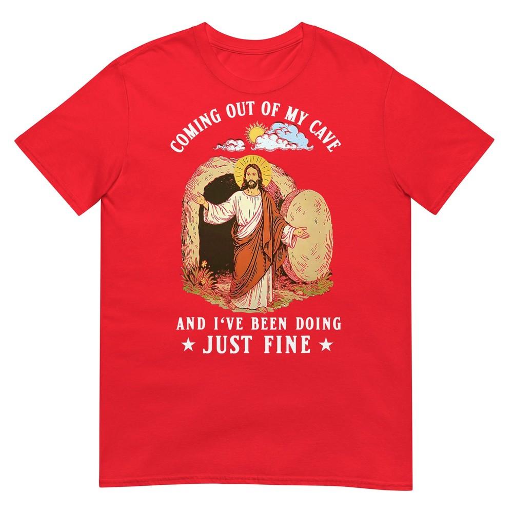 Jesus Coming Out Of My Cave And Ive Been Doing Just Fine Tshirt S