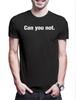 Can You Not Herren T-Shirt Slogan Spruch Motto Fun Spaß Comedy Joke Statement