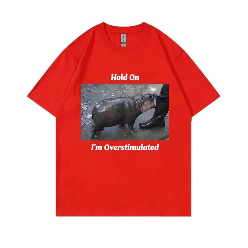 Hold on I'm Overstimulated Baby Hippo Moo Deng Funny Meme Tshirt SummerWomen Casual T-shirt Male Vintage T Shirts
