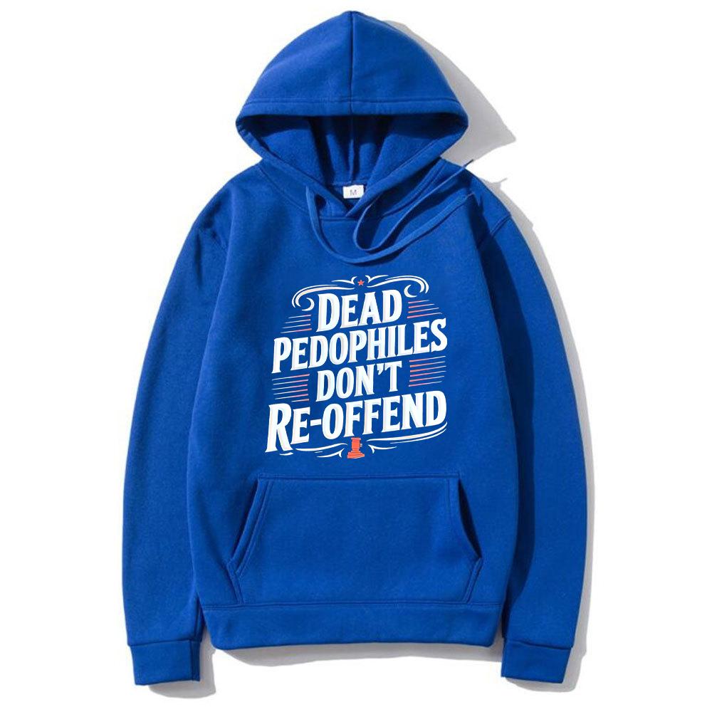 Dead pedophiles should no Longer wear lettered men's hoodies or casual long-sleeved hooded sweatshirts