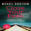 Close Your Eyes by Michael Robotham Paperback Book 9781405530675