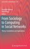 The From Sociology To Computing In Social Networks : Theory, Foundations and Applications Book