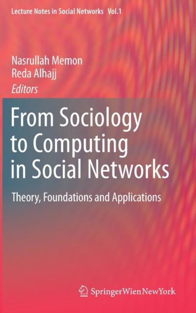 The From Sociology To Computing In Social Networks : Theory, Foundations and Applications Book