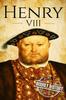 Libro Henry VIII : A Life From Beginning To End : 2