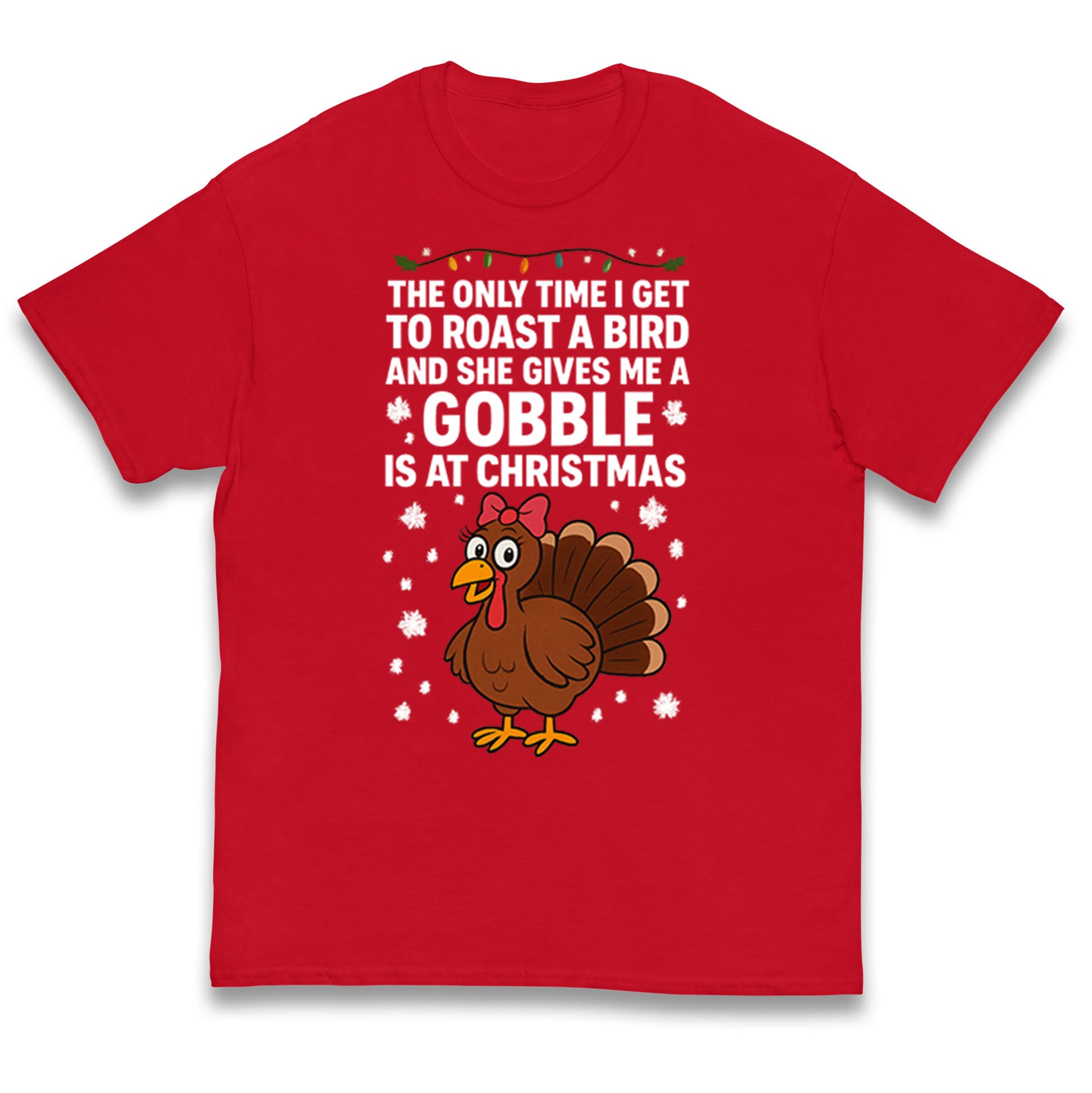 The Only Time I Get To Roast A Bird And She Gives Me A Gobble Is At Christmas Kids T Shirt 150