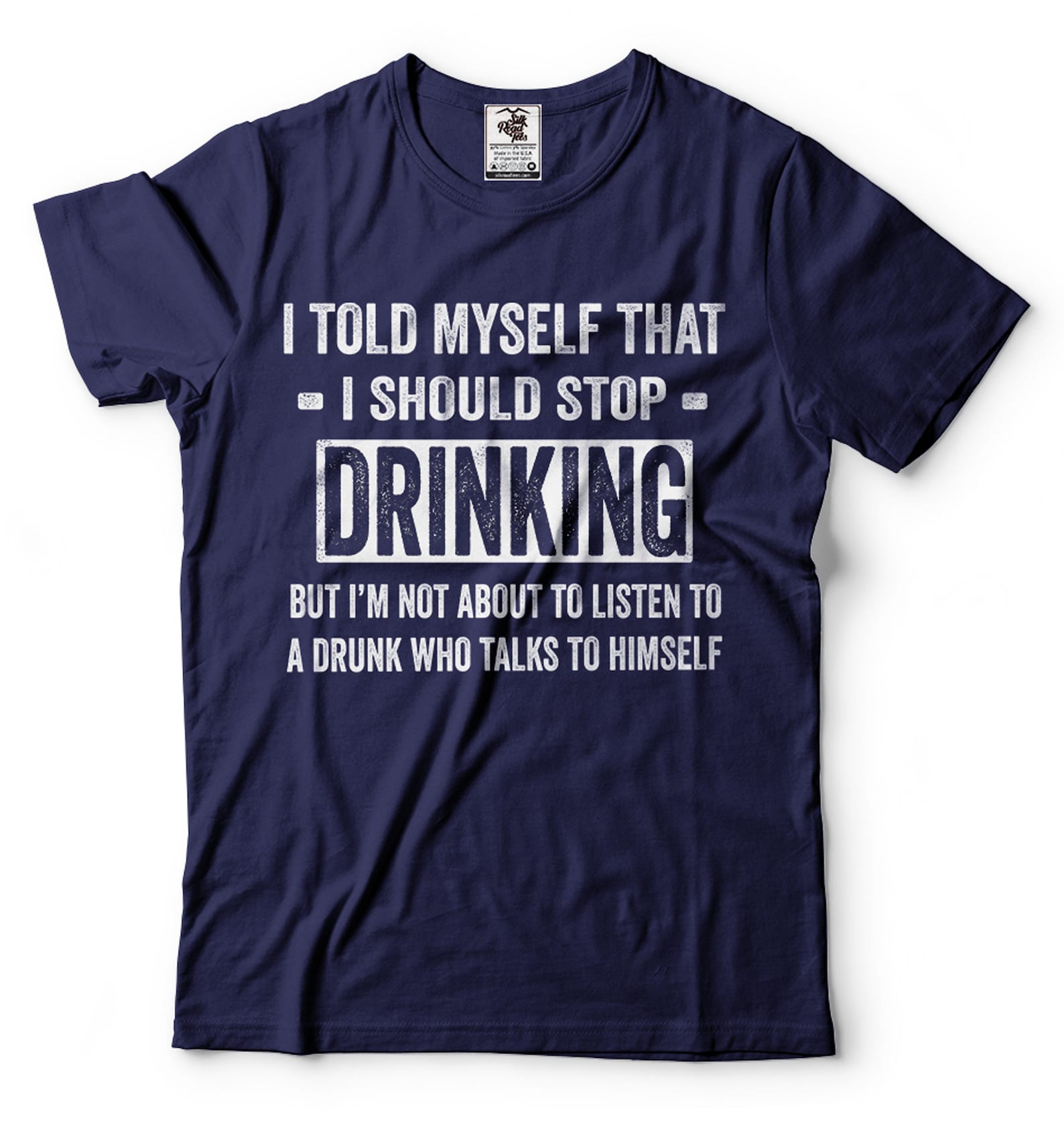 Funny Drinking T-Shirt: I Told Myself To Stop Drinking S