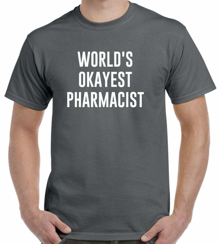 Worlds Okayest Pharmacist T Shirt Mens Womens Tees Top Tee EMS Funny Drugs medicine pills Pharmacy