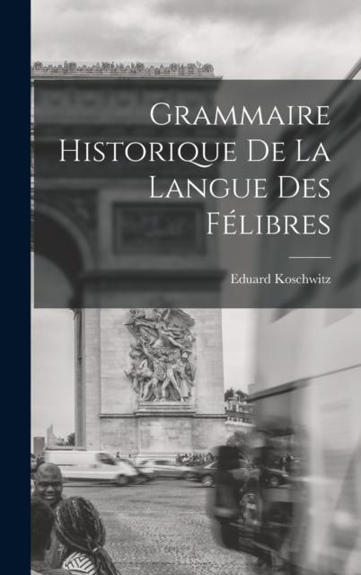 كتاب Grammaire Historique De La Langue Des Felibres
