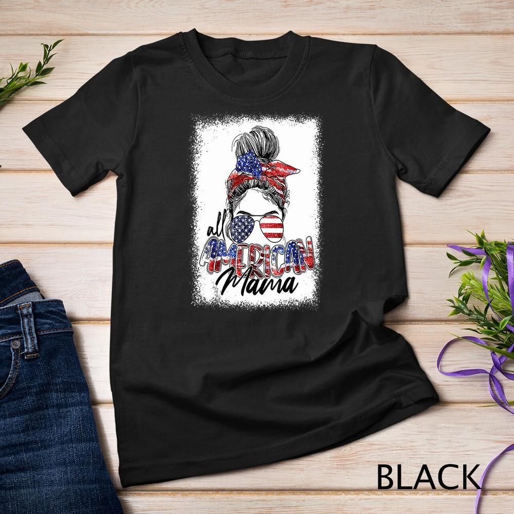 Messy Bun Patriotic shirt - All American Mama 4th Of July T-Shirt Unisex T-shirt L