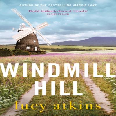 Windmill Hill by Lucy Atkins Hardback Book 9781529407921