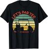 Funny Retro Golf Lover Let_s Par-tee Golf Cart Let_s Par Tee Gift Unisex T-Shirt