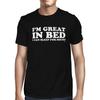 1Tee Mens I'm Great In Bed, I Can Sleep For Days T-Shirt