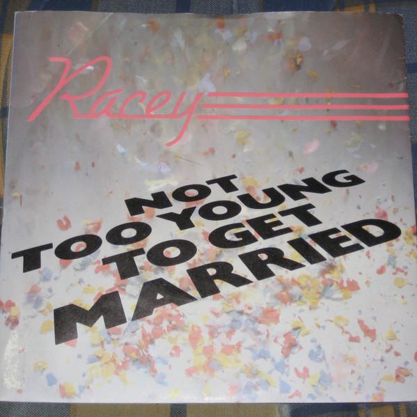 7inch Record RACEY - Not Too Young To Get Married RAK348 RAK 1982 UK Rock Used