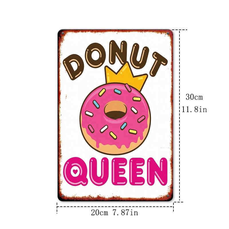 2D 1pc Donut Queen Retro Metal Tin Sign, Iron Wall Art Decor, Vintage Style Hanging Picture for Home, Kitchen, Cafe - 8x12 Inche