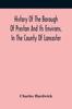 The History Of The Borough Of Preston And Its Environs, In The County Of Lancaster Book