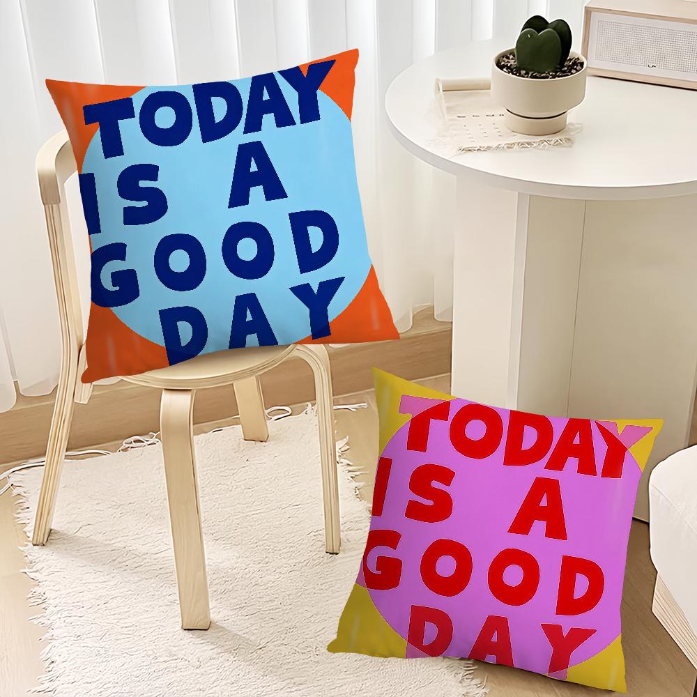 Today is beautiful day cushion cover Best Home Office Coffee Pillow Sofa Printing Decoration Room Shop Car Nordic Simplicity Hit
