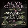Magic In the Weave by Alys Clare Hardback Book 9780727890108