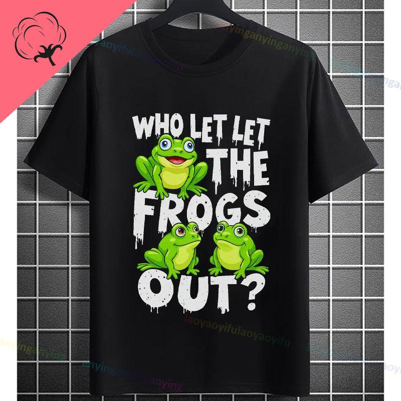 Funny Who Let The Frogs Out TShirt for Unisex  Unisex 100 Cotton Short Sleeve Humor Style Tshirt for Gym Parties Casual Attire