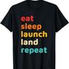 Koszulka z nadrukiem Eat Sleep Launch Land Repeat