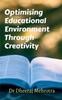 The Optimising Educational Environment Through Creativity Book