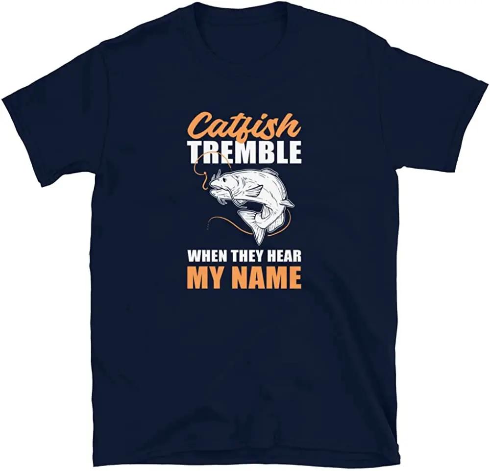Fishman Tee Catfish Tremble When They Hear My Name Funny TShirt Mens 100 Cotton Casual Tshirts Loose Top Size S3XL S