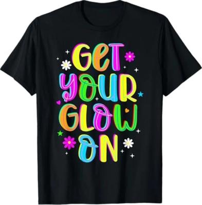 Get Your On In My Glowing Era Group Team Party Squad Gifts 100% Cotton T-shirt Mens Tees Top