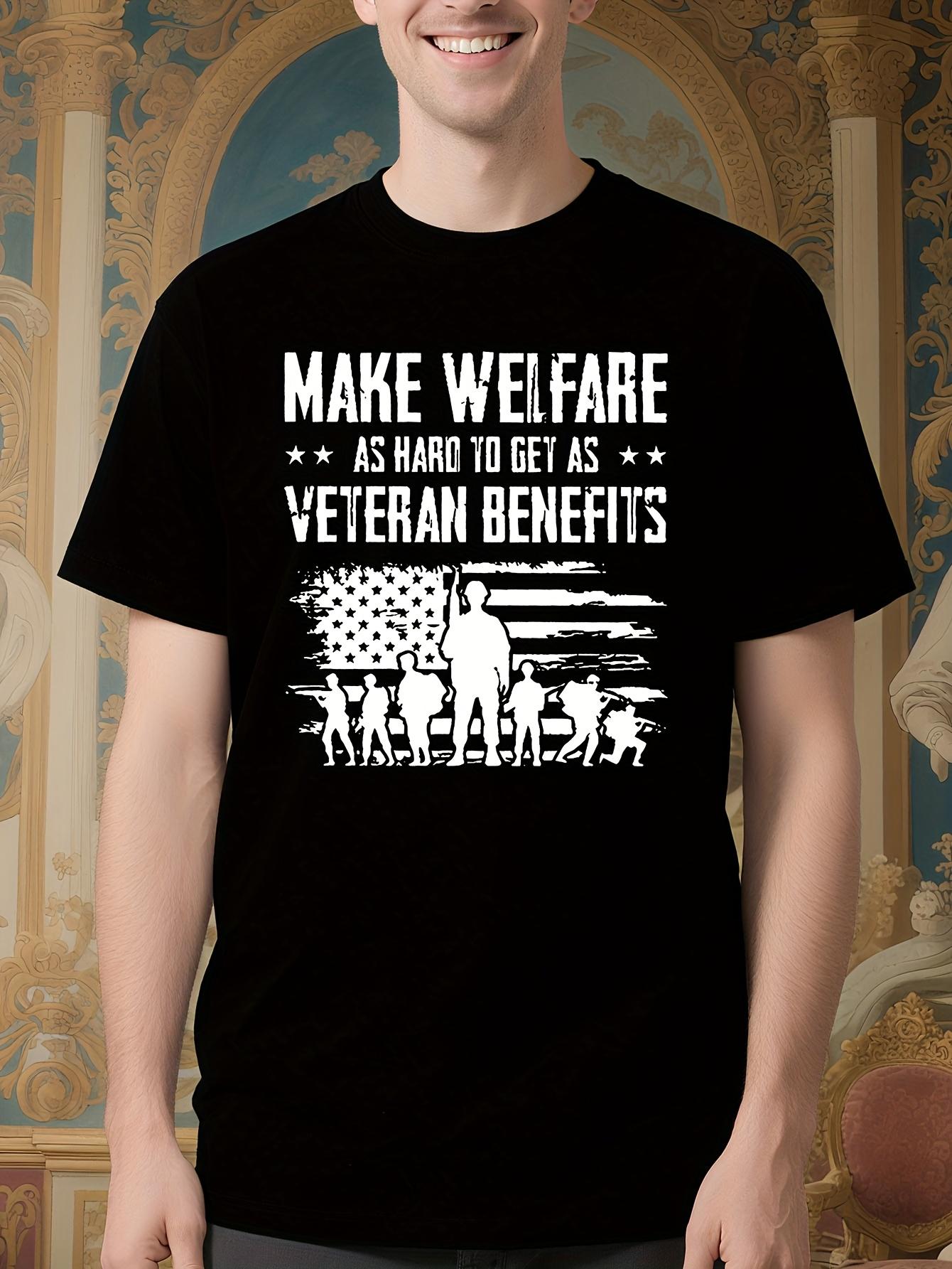 Patriotic Veterans Graphic Tshirt - Make Welfare As Hard ... XXL