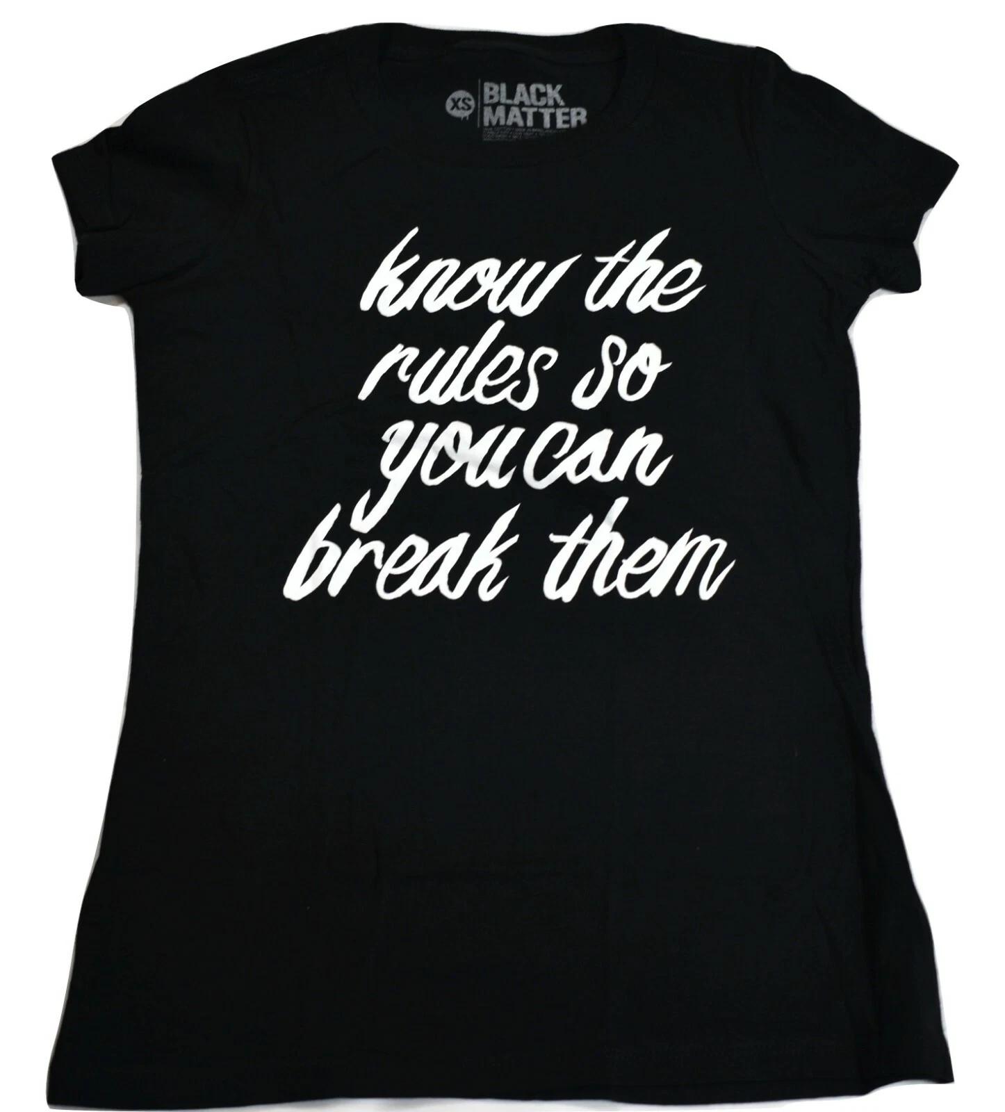 

Hot Topic Juniors Know The Rules So You Can Break Them Shirt New XS, L, XL M