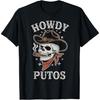 HUYTEDX Funny Western Cowboy Howdy Putos T-Shirt