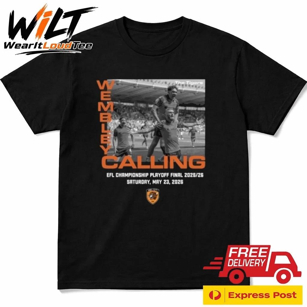 Hull City Wembley Calling 2026 EFL Championship Playoff Final Saturday May shirt 4XL
