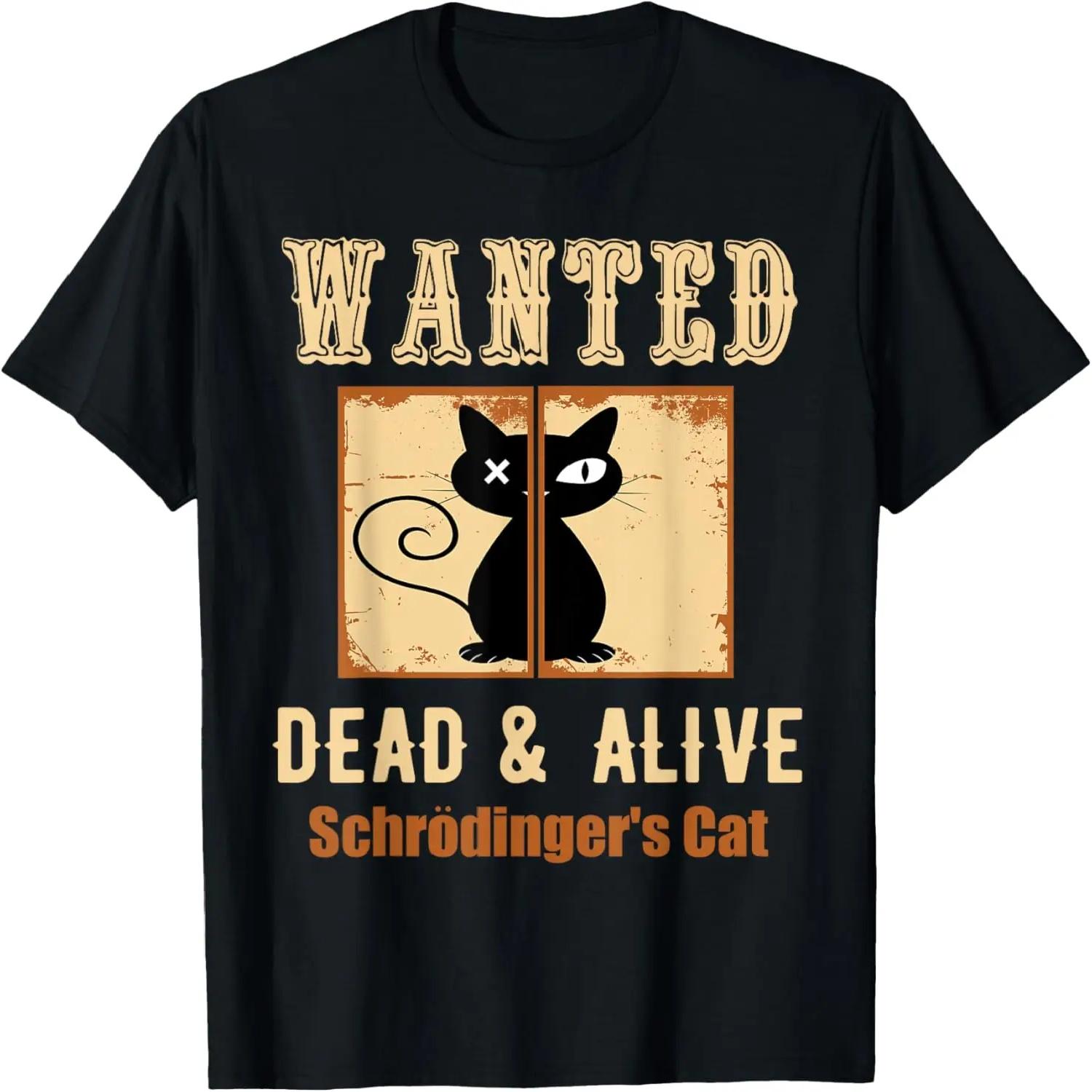 

Schroedinger s Cat Science Graphic Wanted Dead & Alive Quote T-Shirt S чёрный