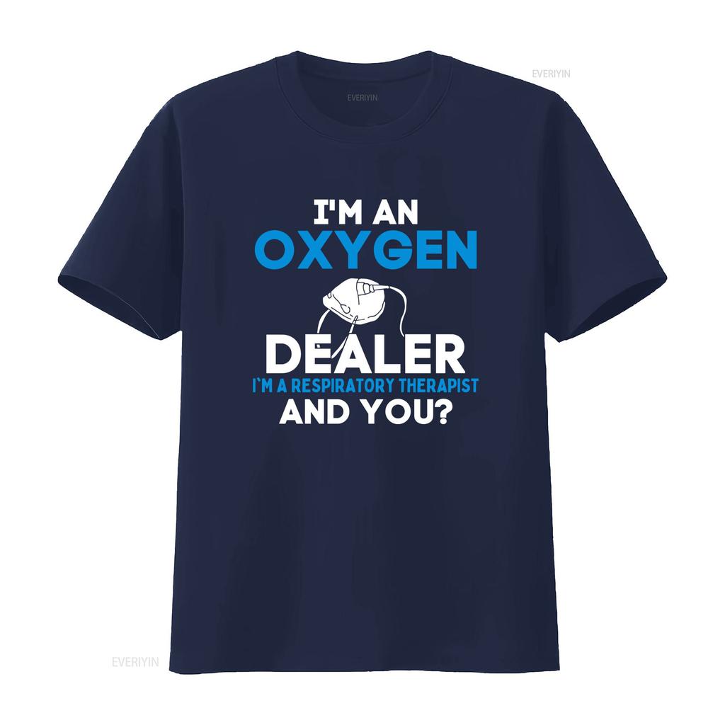 Funny Respiratory Therapist Oxygen Dealer Slogan Print Casual T Shirt Vintage Soft Fashion Unisex Versatile