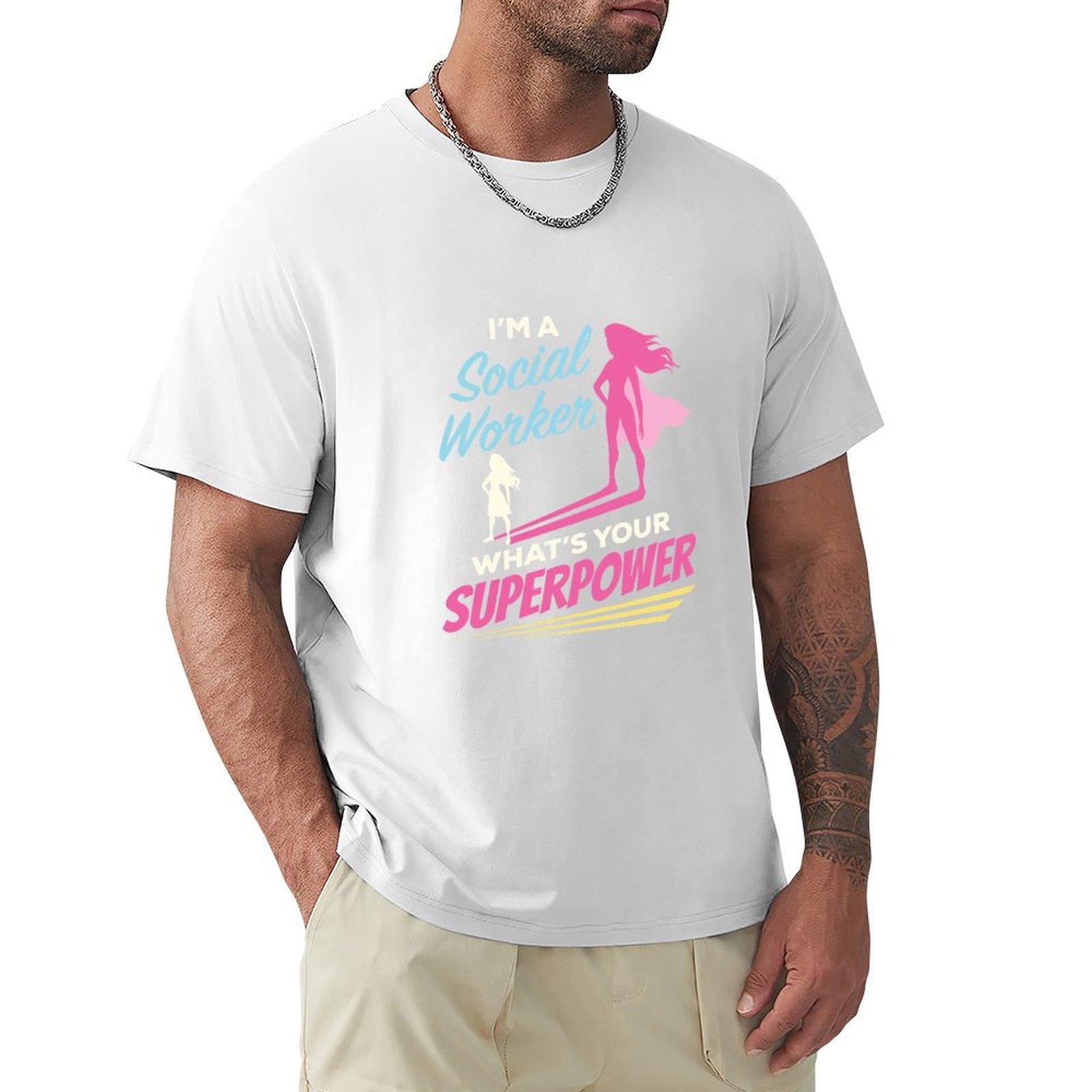Im A Social Worker Whats Your Superpower Tshirt Work Outdoor Short Sleeve Tee S