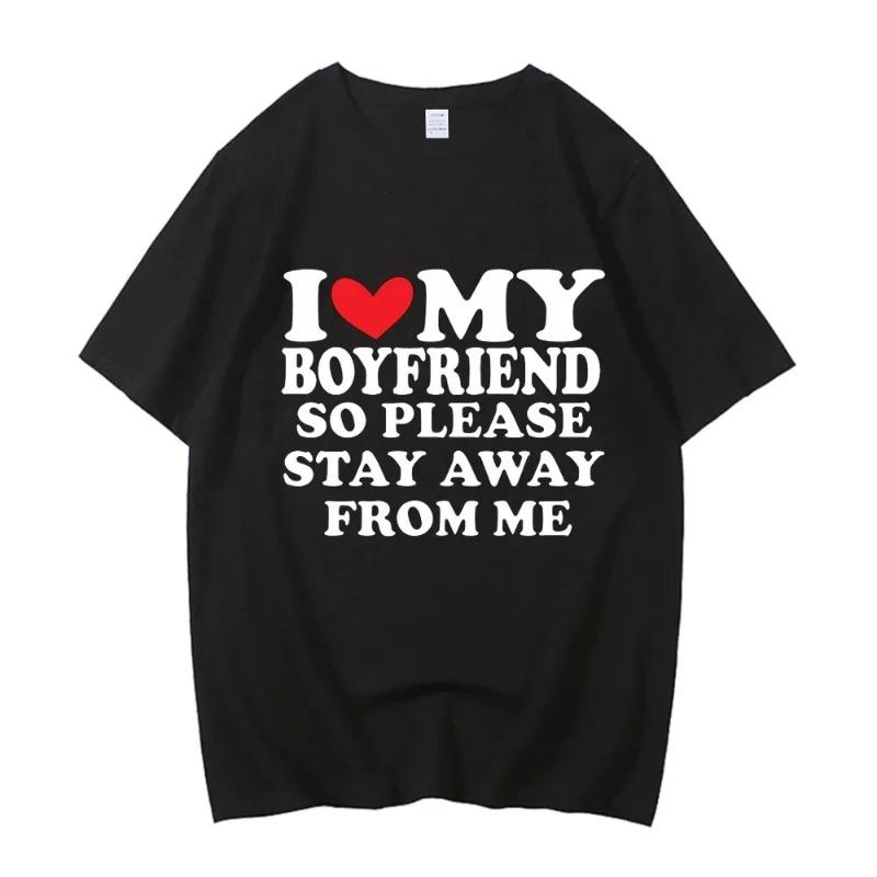 I Love My Girlfriend Print T-Shirt Women Casual 100% Cotton Crew Neck Short Sleeve Summer Women's Clothing I Love My Boyfriend