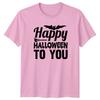 Happy Halloween To You TShirt Seasonal Holiday Halloween Gift For Him And Her