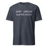 Sht Show Supervisor Funny Unisex T-Shirt