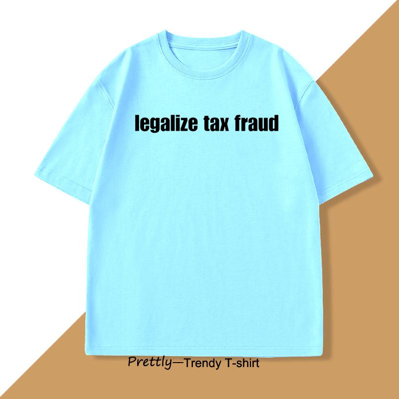 

Легализовать Налоговое Мошенничество Смешные Футболки Мужские Женские Повседневные Хлопковые Футболки с Коротким Рукавом и Круглым Вырезом Унисекс Графические Футболки Уличная Одежда Топы 4XL