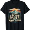 Keep Greedy Hands Off Public Lands Nature Design T-Shirt
